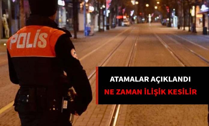 Genel atamada ataması çıkan polis ne zaman ilişik keser. En geç ne zaman ilişik kesilir?