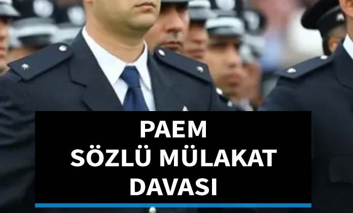 Paem sözlü mülakat sınavından başarı listesine giremeyerek paemde başarısız sayılan polisin kazanılan davasıdır.