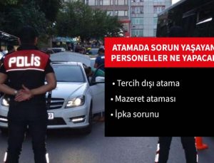 Emniyet atama sonuçları açıklandı. Mazeret ataması yapılmayan tercih dışı ataması yapılanlar ne yapmalı.