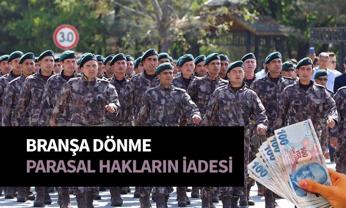 Branştan çıkarılan polisin yeniden branşa dönmesi ve parasal haklarının iadesi.