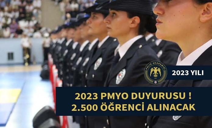 2023 yılı pmyo giriş sınavı duyurusu yapıldı. Pmyo’ya 2.500 öğrenci alınacak.
