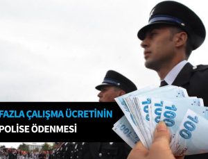 Açığa alınan polise fazla çalışma ücretinin iadesi. Görevden uzaklaştırılan polise fazla çalışma ücreti.