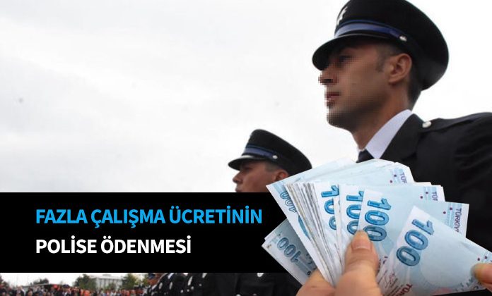 Açığa alınan polise fazla çalışma ücretinin iadesi. Görevden uzaklaştırılan polise fazla çalışma ücreti.