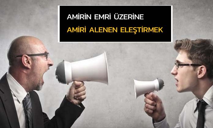Usulüne uygun olarak kendisine verilmiş olan bir emir üzerine; amirini alenen eleştirmek veya amire karşı itirazda bulunmak” tan verilen cezanın iptali.