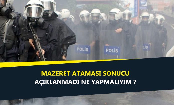 Mazeret ataması sonuçları açıklanmadı ne yapmalıyım?