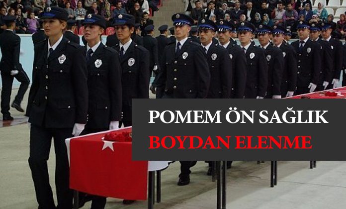 Pomem girişi ön sağlıkta boydan elenen adayın kazanılan davasıdır.