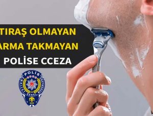 Sakal tıraşı olmayan ve kol arması takmayan polise verilen cezanın iptali.