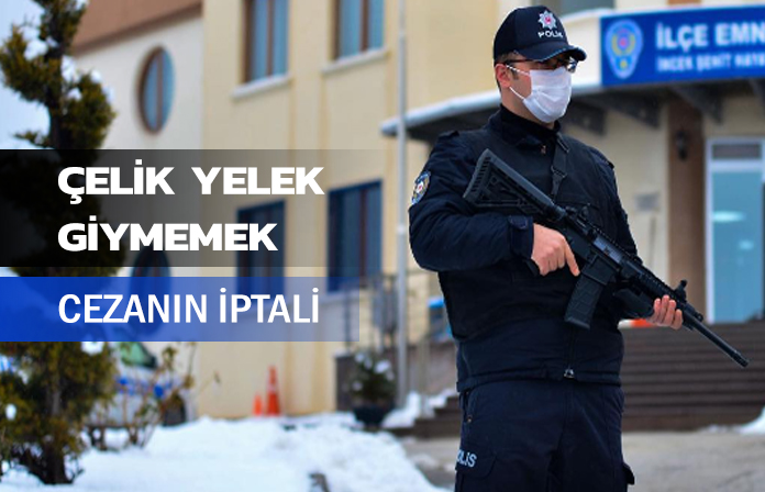 Çelik yelek giymeyen polise verilen cezanın iptali. Bölge İdare Mahkemesi Kararı.