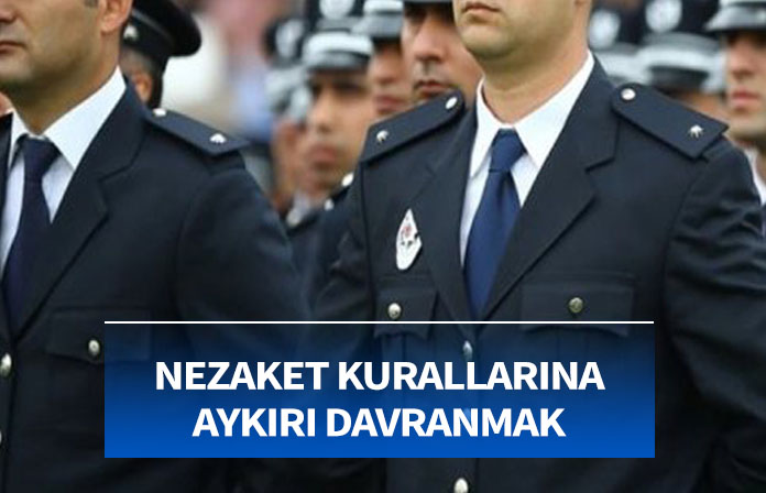 Nezaket kurallarına aykırı tavır ve davranışlarda bulunmaktan komiser yardımcısına verilen cezanın iptali.
