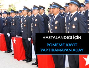 Hastalandığı için pomeme kayıt yaptıramayan adayın kazanılan davasıdır.