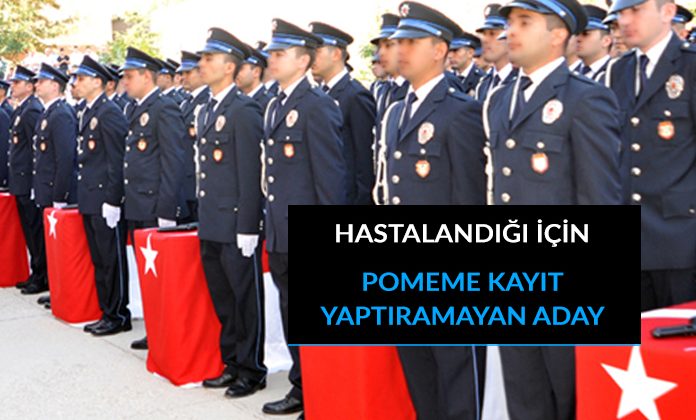 Hastalandığı için pomeme kayıt yaptıramayan adayın kazanılan davasıdır.