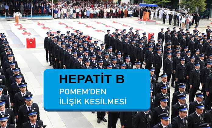 Hepatit b enfeksiyonu nedeniyle pomemden ilişik kesilmesi. Hepatit b polisliğe engel mi.