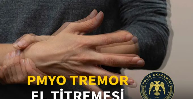 Tremor el titremesinden pmyo’dan ilişiği kesilen öğrencinin yeniden okula dönmesi. Esansiyel Tremor Postüral Tremor.