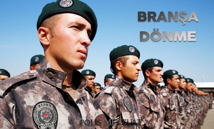 Branştan çıkarılan polis memurunun yeniden branşa dönmesi. Özel harekat polisinin branşa dönmesi.