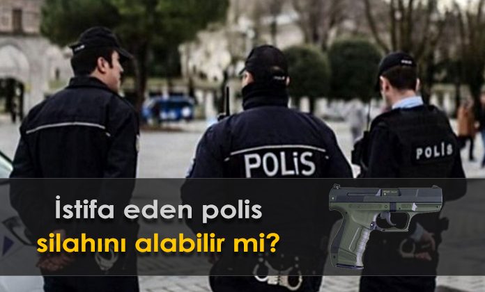 10 yıl çalışan polis istifa ederse silahını alabilir mi? Meslekten ayrılan polis silah ruhsat harcını öder mi?