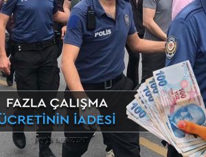 Polise fazla çalışma ücretinin verilmesi. Meslekten çıkarılan polise fazla çalışma ücreti.