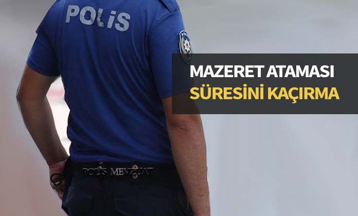 Mazeret ataması başvuru tarihini kaçırma.