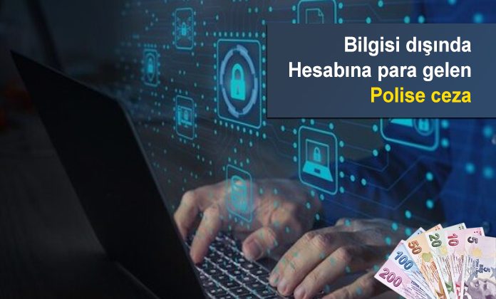 Bilişim sistemlerinin kullanılması suretiyle hırsızlık. Bilgisi dışında hesabına gelen para nedeniyle polise verilen cezanın iptali.