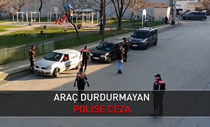 Uygulama yapmayan polise, uygulama noktasında araç durdurmayan polise verilen cezanın iptali.