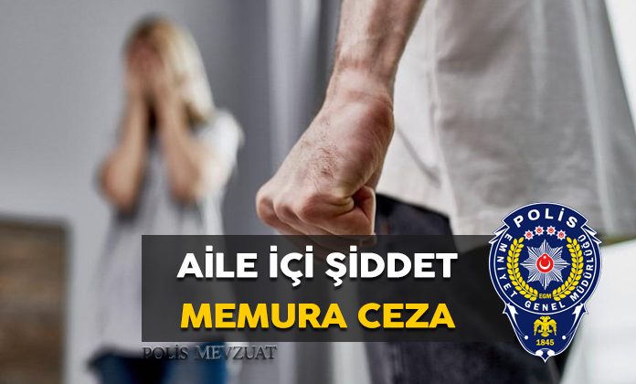 Görevi savsaklamak ve görevi ihmalden aile içi şiddet büro amirliğindeki polise ceza.