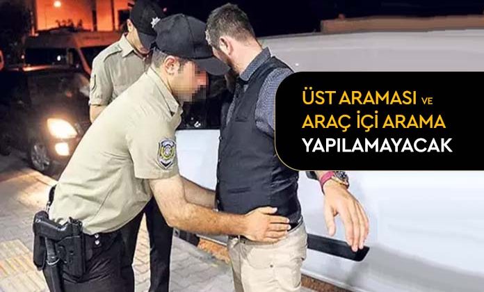 Bekçiler üst araması ve araba içi araması yapamayacak.