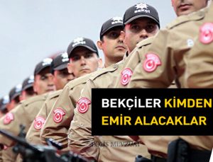 Bekçiler kimden emir alır. Bekçinin amiri yoksa nasıl görev yapacak?