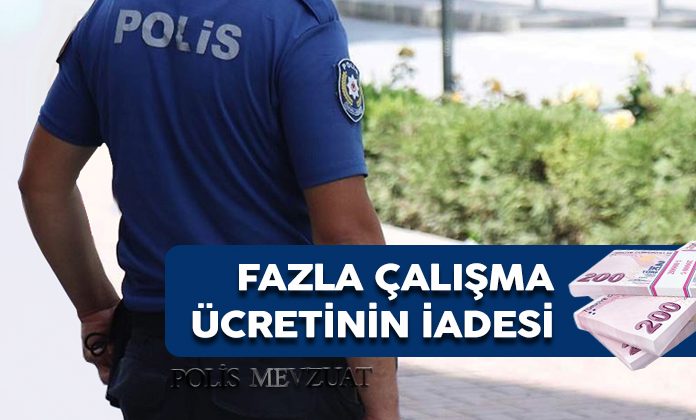 Fazla çalışma ücreti emsal kararı. Meslekten çıkarılan polise fazla çalışma ücretinin verilmesi.