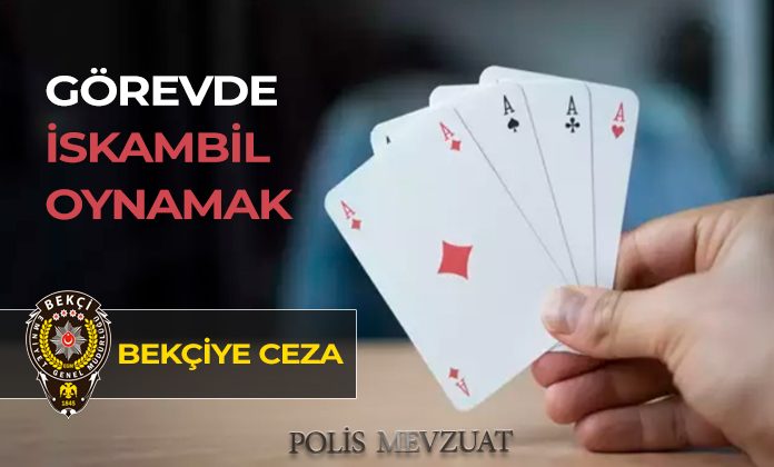 Görevde iskambil oynadığı iddiasıyla bekçiye verilen disiplin cezasının iptali.