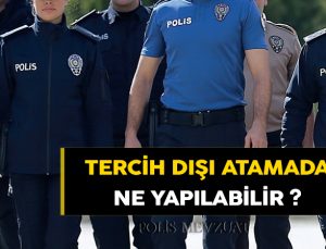 Tercih dışı atamanın iptali için ne yapılmalıdır.