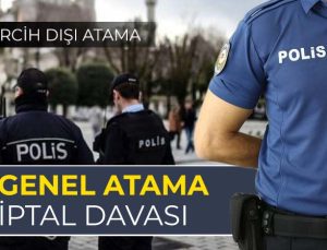 Tercih dışı genel atamanın iptali davası. Tercih dışı atama emsal kararı.