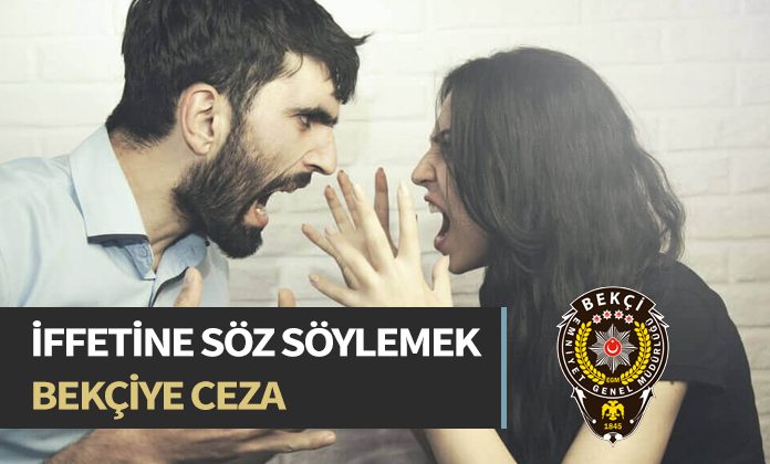 Kişinin iffetine söz söylemek’ten bekçiye 24 ay uzun süreli durdurma cezasının iptali.