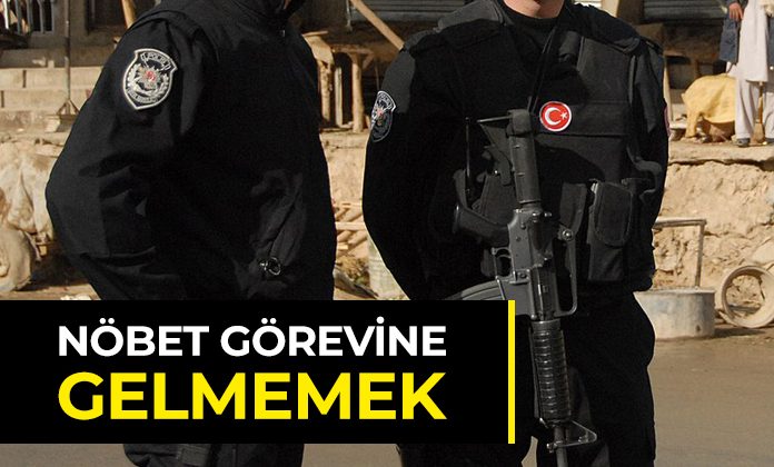 Nöbet yerine gelmemek, nöbet görevine gelmemekten polise verilen cezanın iptali.