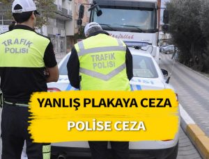Yanlışlıkla başka plakaya ceza yazan trafik polisine verilen cezanın iptali.