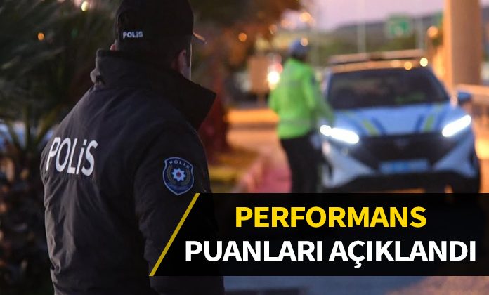 Emniyet Genel Müdürlüğü 2024 yılı performans değerlendirme puanı sonuçları açıklandı.