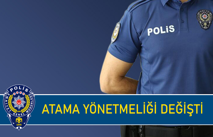 Emniyet atama yönetmeliği değişti. 2025 yılı emniyet atama yönetmeliği değişiklikleri.