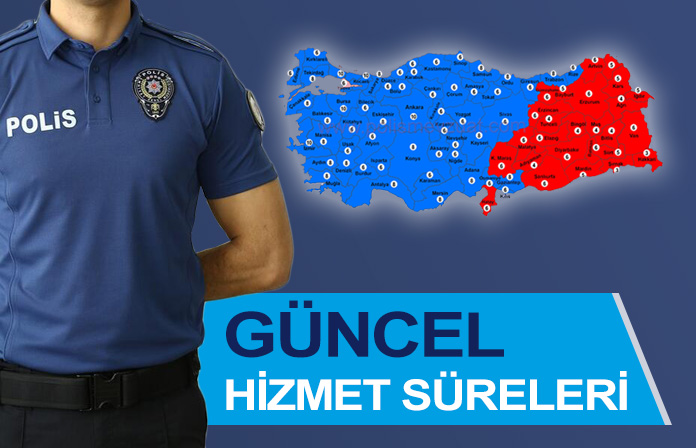 Polisin illere göre güncel zorunlu hizmet süreleri.