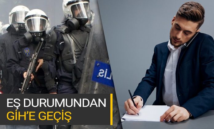 Eşi belediyede 4 d statüsünde sürekli işçi olan polisin GİH sınıfı memurluğuna geçmesi. GİHe geçiş.