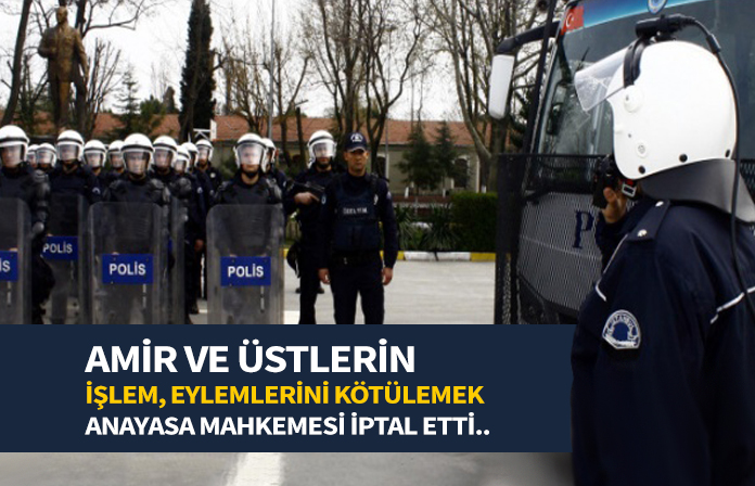 Anayasa Mahkemesi polise kınama cezası veren “eylem işlem” hükmünü iptal etti.