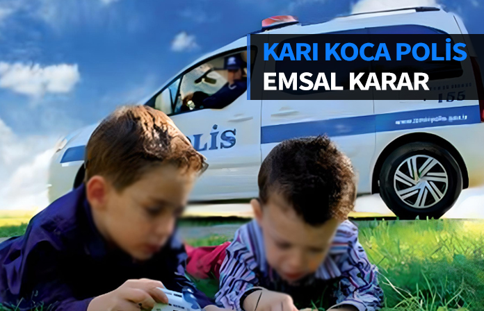 Karı koca polis olan eşlere aynı gün görev yazılması. Çocuğunu okulun bahçesine götüren polise ceza.