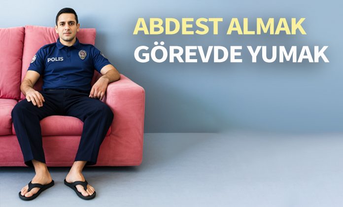 Abdest almak için dinlenme odasına giden polise Görevde Uyumak veya Uyuklamaktan ceza.