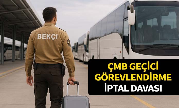 Bekçinin başka bir ile geçici görevlendirilmesinin iptali davası.