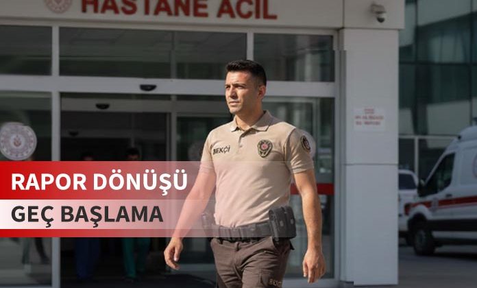 Rapor dönüşü göreve geç başlayan bekçiye 24 saate kadar göreve gelmemekten ceza.