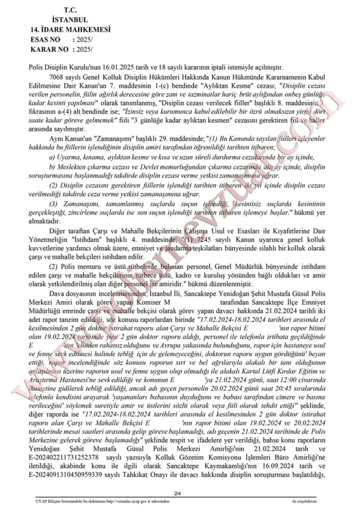 Rapor dönüşü göreve geç başlayan bekçiye 24 saate kadar göreve gelmemekten ceza. 3 yirmi dört saate kadar göreve gelmemekten verilen ceza