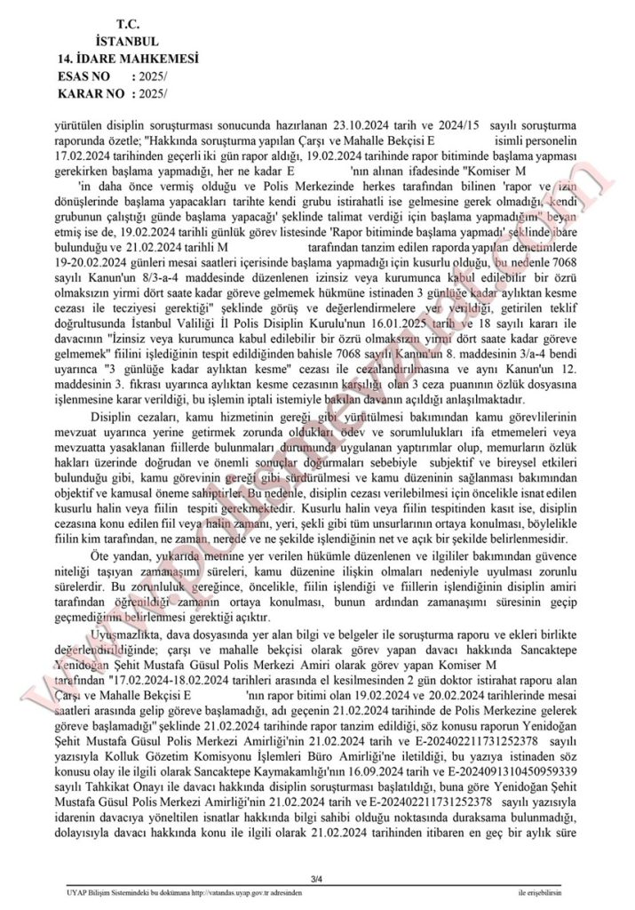 Rapor dönüşü göreve geç başlayan bekçiye 24 saate kadar göreve gelmemekten ceza. 4 rapordan sonra 1 gün göreve geç başlayan memura göreve geç başlamaktan ceza