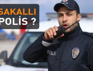 Polisler kısa sakal bırakabilir mi?