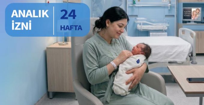Kadın memurların doğum izni 24 haftaya çıkarıldı. Analık izni, Annelik izni.