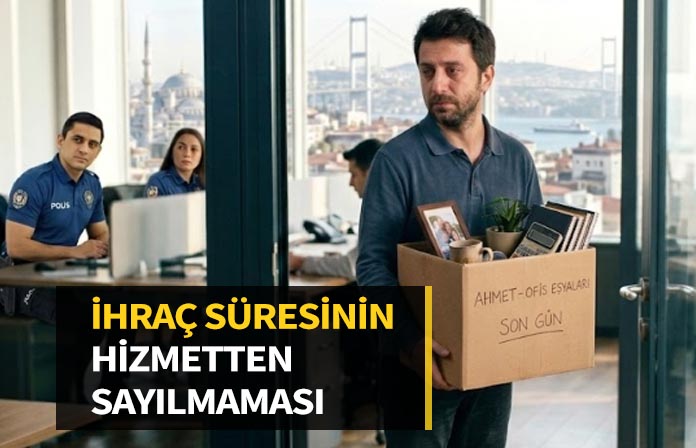 Polis memurunun ihraçtaki ve aylıksız izindeki sürelerin hizmet süresinden sayılmaması.