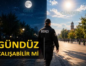 Çarşı ve Mahalle Bekçileri Gündüz çalıştırılabilir mi? Bekçiler gündüz çalışabilir mi?