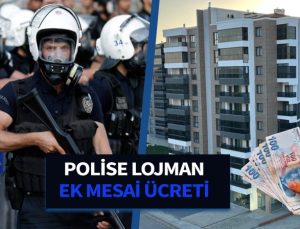 Fazla çalışan polise ek mesai ücreti verilecek. İstanbul polisine lojman verilecek.