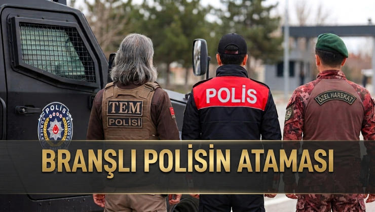 Branşlı polisin genel atamada görev puanına göre ataması. Branşlı polisin ataması.
